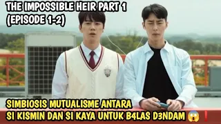 SIMBIOSIS MUTUALISME SI KAYA DAN SI KISMIN DEMI BAL4S D3ND4M 😱❗ THE IMPOSSIBLE HEIR EPISODE 1-2