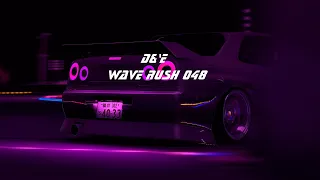 D&'E - Wave RusH 048 | BOOS❗ED
