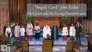 "Angels' Carol" John Rutter | Aled Jones and the Young Choristers 2021