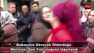 Babasının Döverek Öldürdüğü Mertcan, Son Yolculuğuna Uğurlandı 7 Ocak 2019 8gunhaber 1