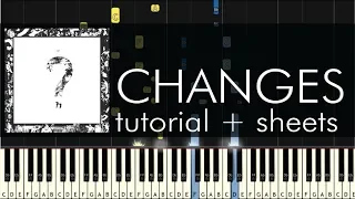 XXXTentacion - Changes - Piano Tutorial + Sheets