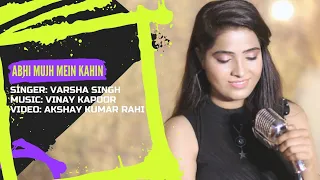 Abhi Mujh Mein Kahi | Varsha Singh | Female version