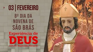 Experiência de Deus | 03/02/2023 | 8º Dia da Novena de São Brás