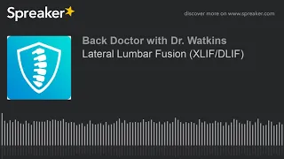 Lateral Lumbar Fusion (XLIF/DLIF)