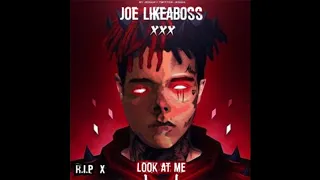 Joe Likeaboss - Look at me (Remix)  **RIP XXXTENTACION**