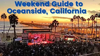 Weekend Travel Guide to Oceanside - Top Things to See and Do