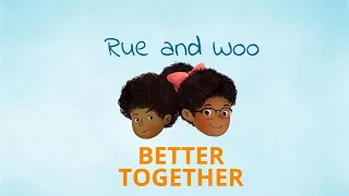 Kids Book Read Aloud | Rue and Woo Better Together