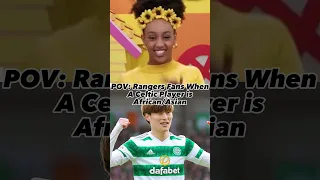 POV: Rangers Fans When A Celtic Player is African/Asian #celtic #football #scottishfootball #soccer