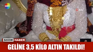 Geline 3,5 kilo altın takıldı!