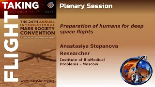 Preparation of humans for deep space flights  - Anastasiya Stepanova - 2021 Mars Society Convention