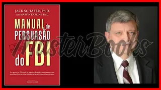 [resumo] MANUAL DE PERSUASÃO DO FBI | Jack Shafer