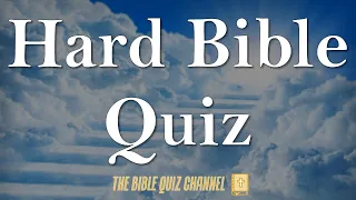 Hard Bible Quiz | Questions and Answers