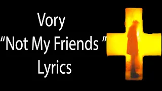 Vory – Not My Friends Lyrics