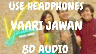 VAARI JAWAN (8D Audio) | Rimorav Vlogs