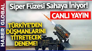 CANLI I Türkiye'den Düşmanlarını Titretecek Deneme |  Siper Füzesi Testi Kime Ne Mesaj Veriyor?