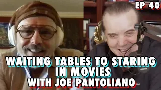 Waiting Tables to Staring in Movies with Joe Pantoliano | Chazz Palminteri Show | EP 40