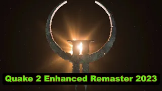 Quake 2 Enhanced Remaster 2023 - Gameplay Preview