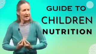 BARBARA O’NEILL - GUIDE TO CHILDREN NUTRITION !!