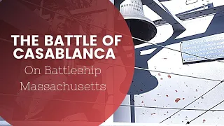 The Battle of Casablanca on Battleship Massachusetts