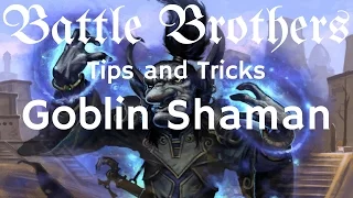 Battle Brothers Tip and Tricks - A Guide to Fighting Goblin Shaman , Overseer and a swarm of Goblins