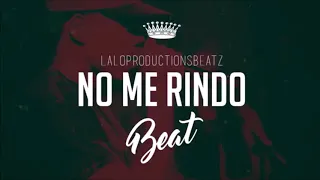 ''No Me Rindo'' Beat Instrumental Rap x Hip Hop 2016 ByLaloProductionsBeatz
