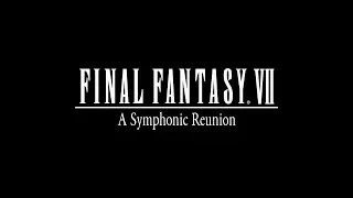 FINAL FANTASY VII - A Symphonic Reunion