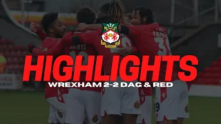 HIGHLIGHTS | Wrexham 2 Dagenham 2