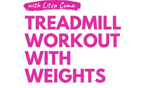 20 Minute Treadmill workout with weights