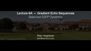 Rad229 (2020) Lecture-09A: Balanced-SSFP Dynamics