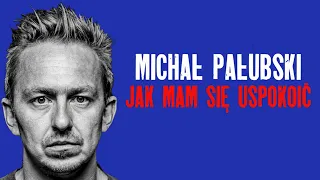 MICHAŁ PAŁUBSKI - Jak mam się uspokoić (Stand-Up) (2021)