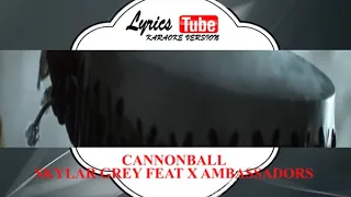 Karaoke Music SKYLAR GREY FEAT X AMBASSADORS - CANNONBALL