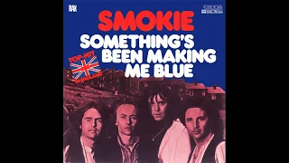 Smokie - Something's Been Making Me Blue - 1975