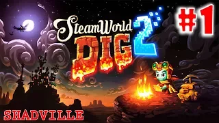 SteamWorld Dig 2 Прохождение игры #1: В поисках Расти