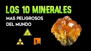 Los 10 minerales mas peligrosos del mundo | foro de minerales