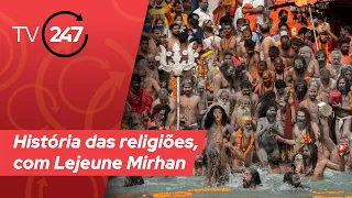 História das religiões, com Lejeune Mirhan