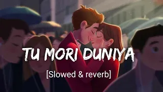 Tu Mori Duniya [Slowed & reverb] Kuldeep pattnaik | Lofi Song | Tu Mori Duniya Odia Song