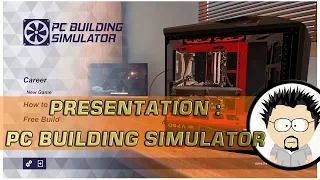 [FR] PC BUILDING SIMULATOR : Présentation & Avis
