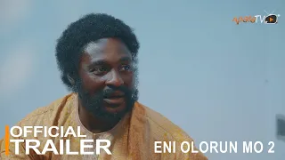 Eni Olorun Mo 2 Yoruba Movie 2023 | Official Trailer | Showing This Friday 5th May On ApataTV+