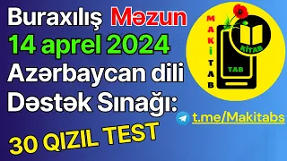 14 aprel 2024 Buraxılış İmtahanına Makitab Dəstək Sınağı Azərbaycan dili 30 Qızıl Test 11-ci sinif