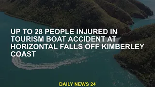 Up to 28 injured in tourist boat accident at Horizontal Falls off Kimberley coast