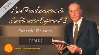 Derek Prince -Los Fundamentos de la Liberacion Espiritual 1- Parte 2