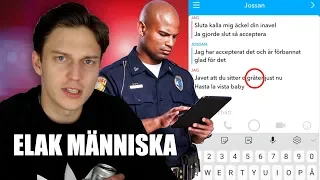 IDIOT DUMPAR FLICKVÄN! "jag är ligan över dig"