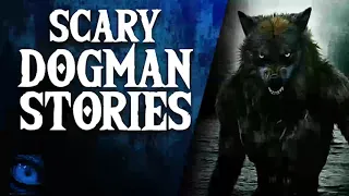 WE HAVE NEIGHBORS - TERRIFYING DOGMAN SIGHTINGS AND DOGMAN ENCOUNTERS - What Lurks Above