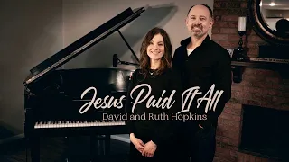 Jesus Paid It All - David and Ruth Hopkins (2024),  #worship #hymns