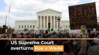 US Supreme Court overturns Roe v Wade I #aljazeeranewsfeed