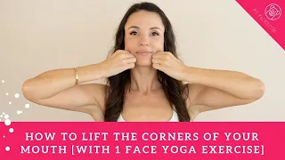 How To Lift The Corners Of Your Mouth [With 1 Face Yoga Exercise]