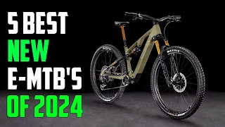 Top 5 Best New Electric Mountain Bikes 2024 - Best E-MTB's 2024