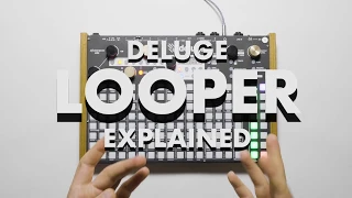 Deluge Looper Explained