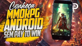 MMORPG para ANDROID/iOS GRATUITOS E SEM PAY TO WIN!