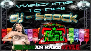 WELCOME TO HELL - DJ SPOCK (( MEXICAN HARDSTYLE ))